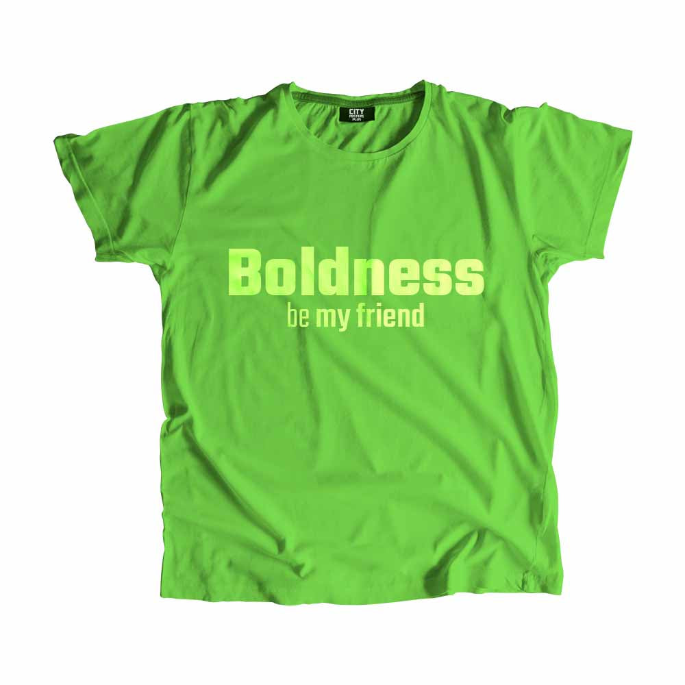 Boldness be my friend Men Unisex T-Shirt