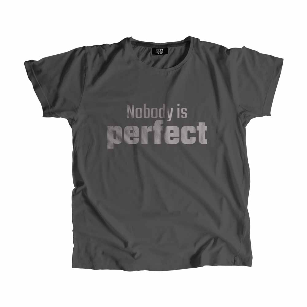 Nobody is perfect Men Unisex T-Shirt