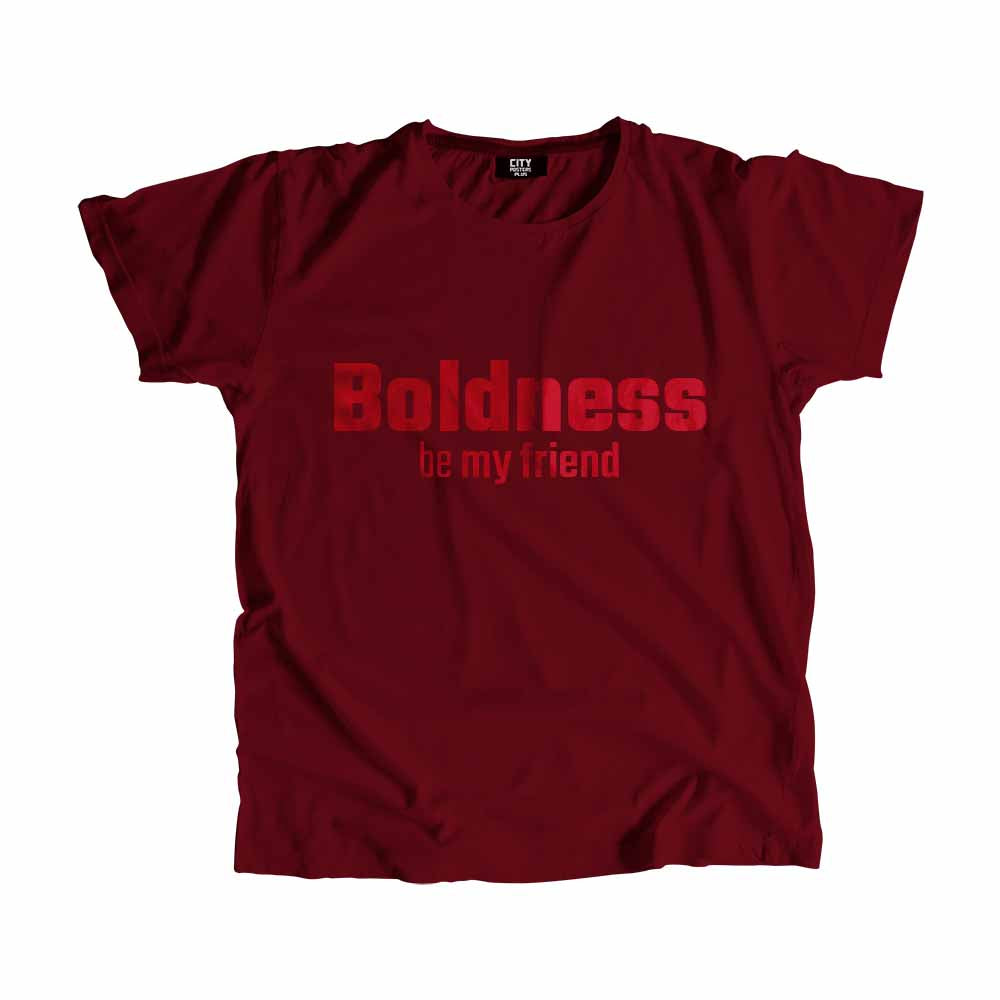 Boldness be my friend Men Unisex T-Shirt