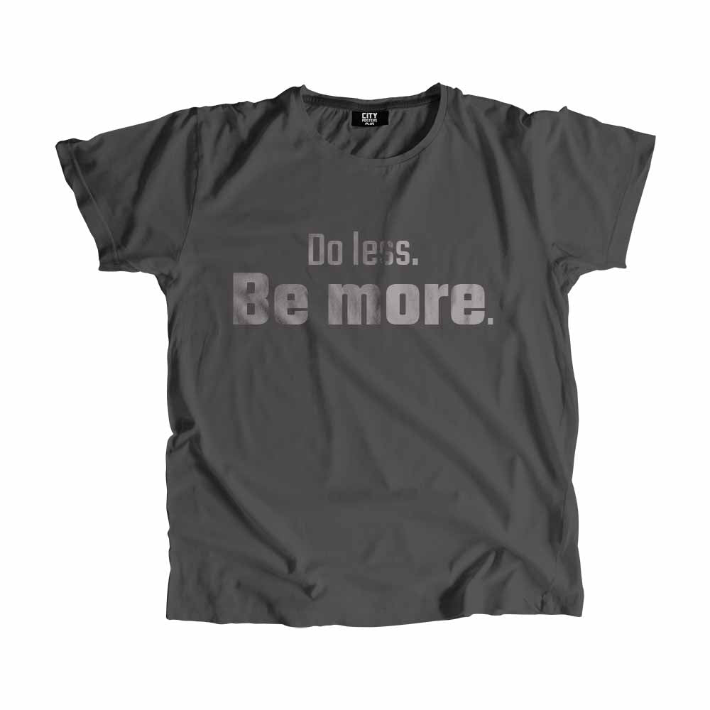Do less Be more Men Unisex T-Shirt