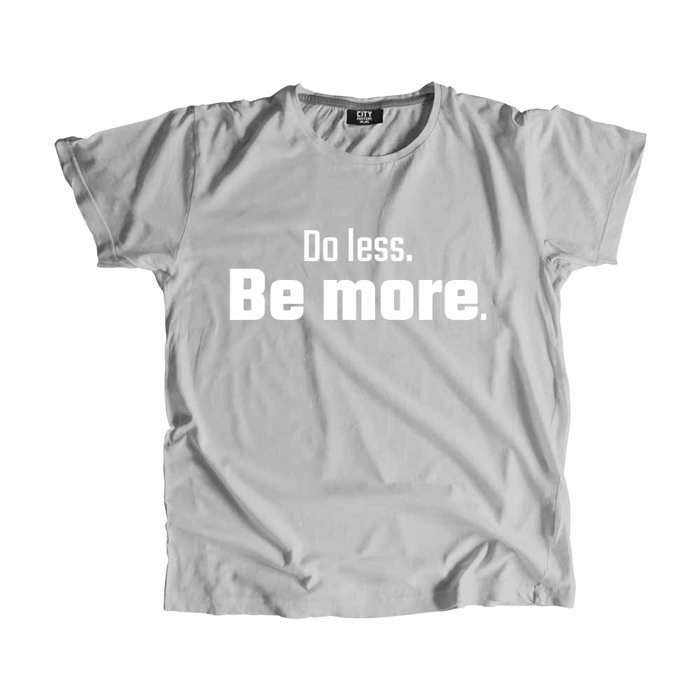 Do less Be more Men Unisex T-Shirt