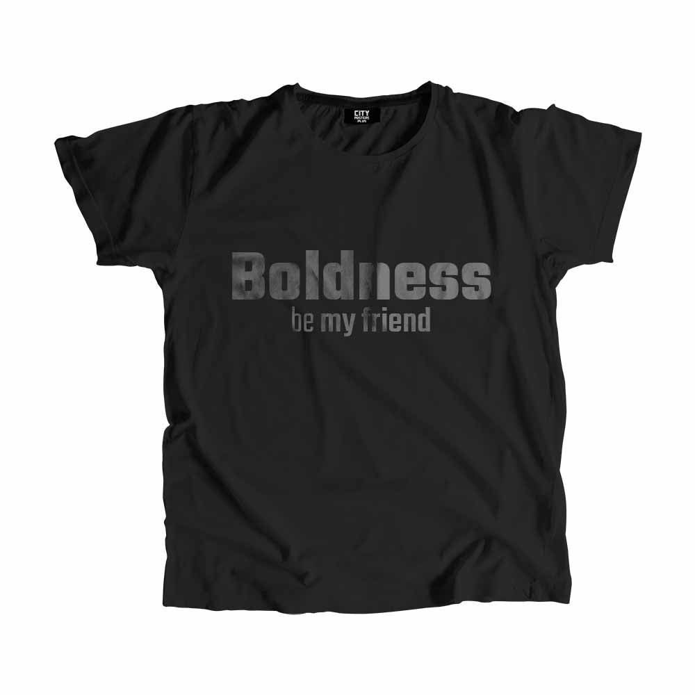  Boldness be my friend Men Unisex T-Shirt 
