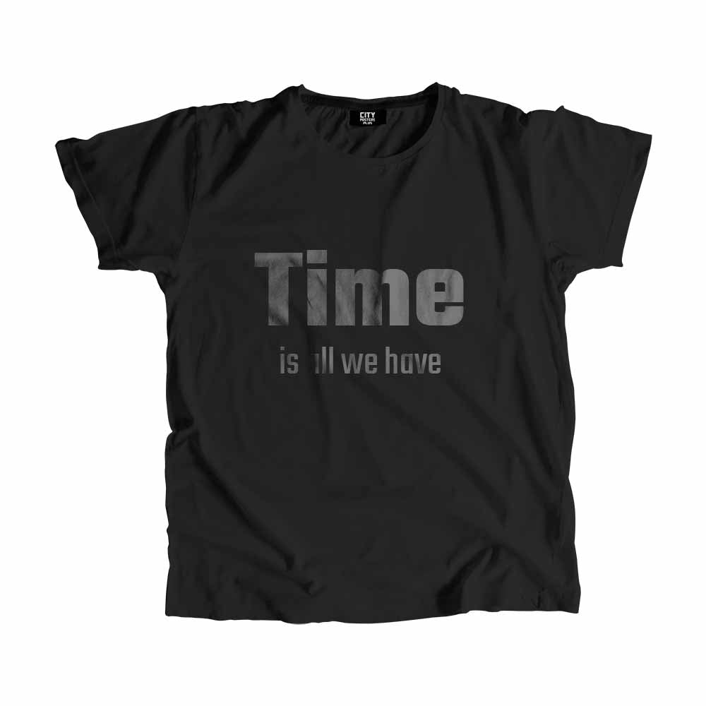  Time is all we have Men Unisex T-Shirt 