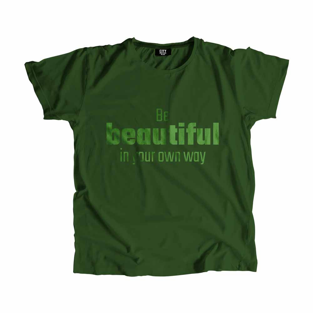  Be Beautiful In Your Own Way Men Unisex T-Shirt 