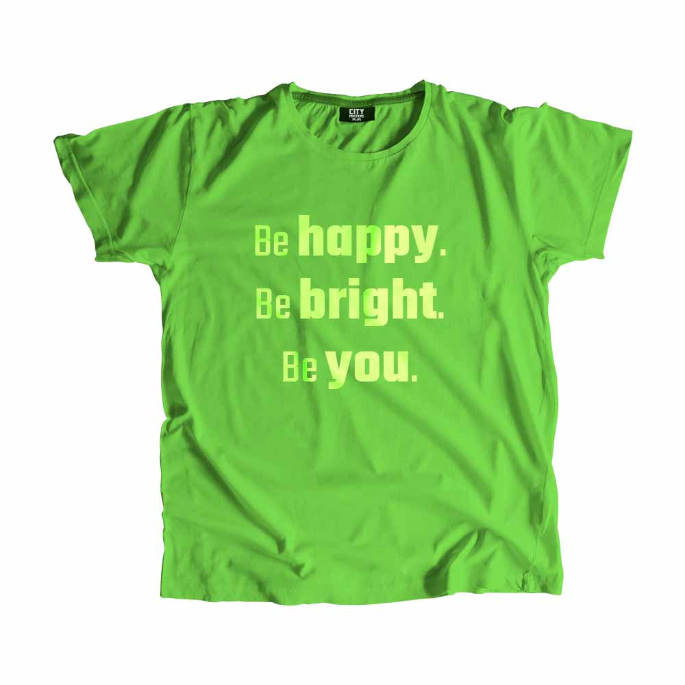  Be Happy Be Bright Be You Men Unisex T-Shirt 