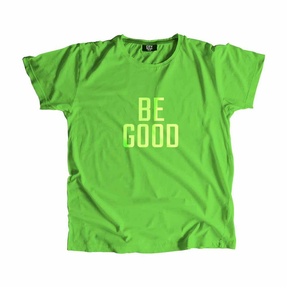  Be Good Men Unisex T-Shirt 