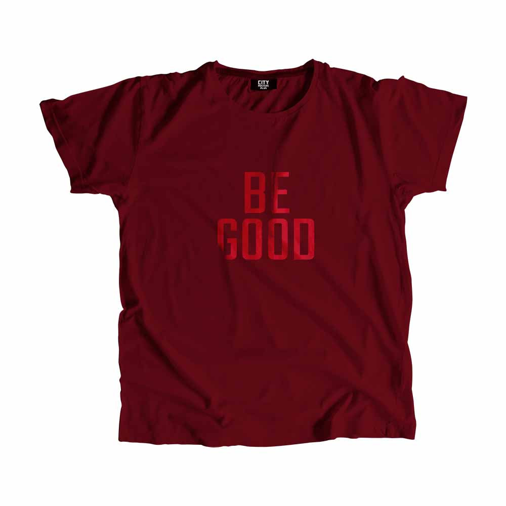  Be Good Men Unisex T-Shirt 