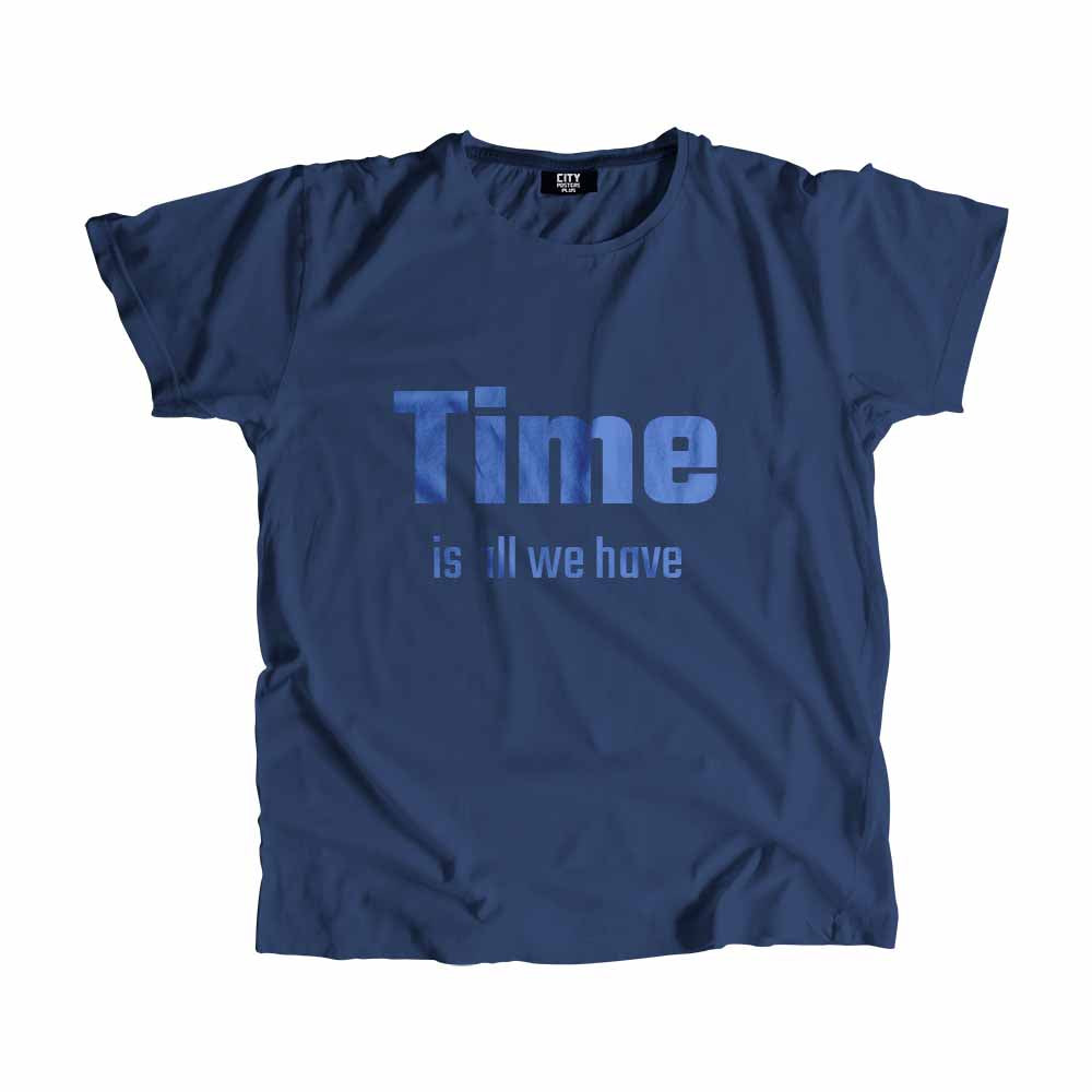  Time is all we have Men Unisex T-Shirt 