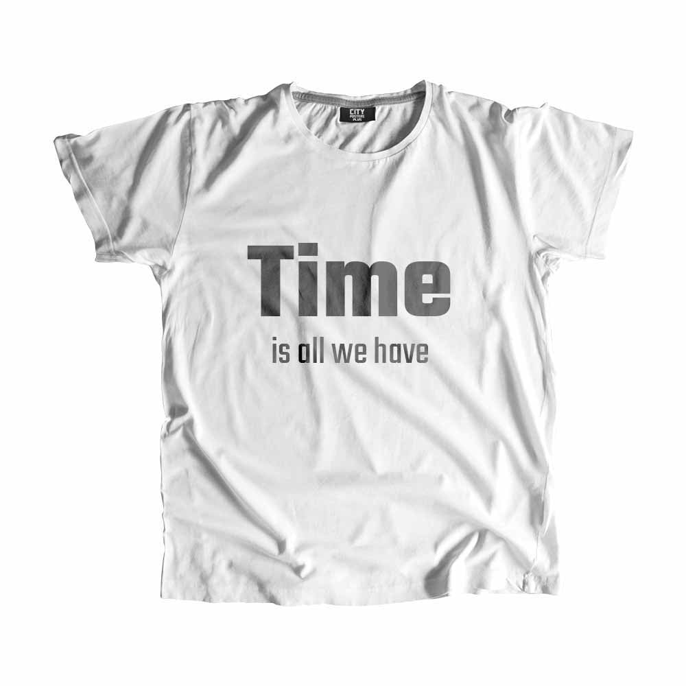  Time is all we have Men Unisex T-Shirt 