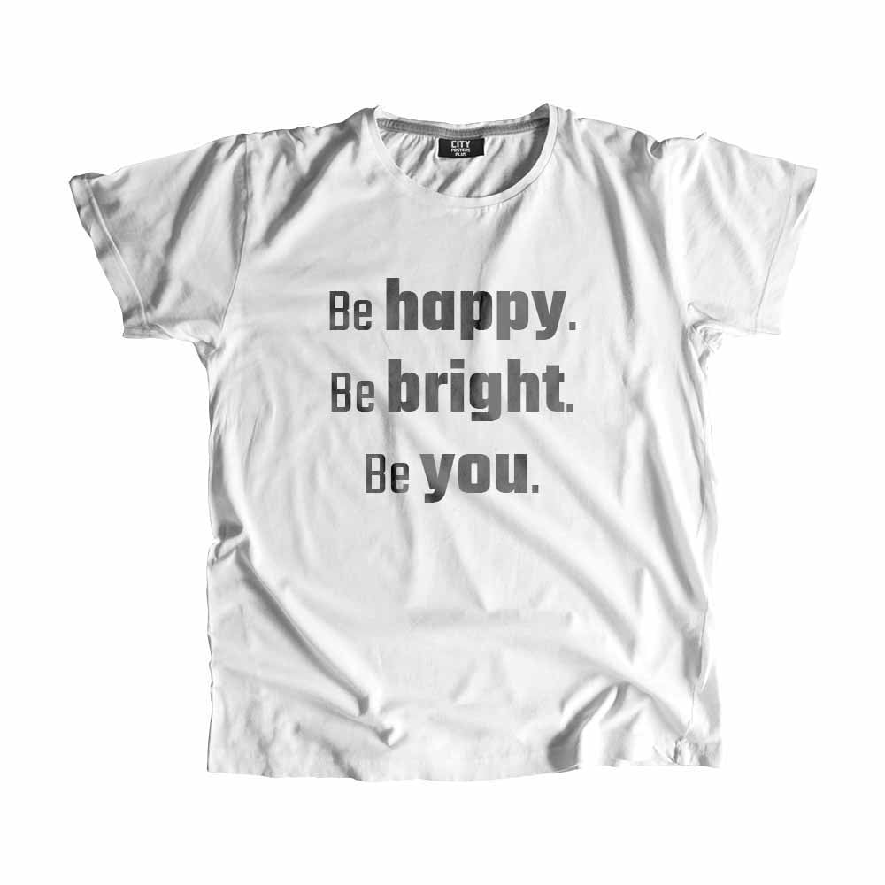  Be Happy Be Bright Be You Men Unisex T-Shirt 