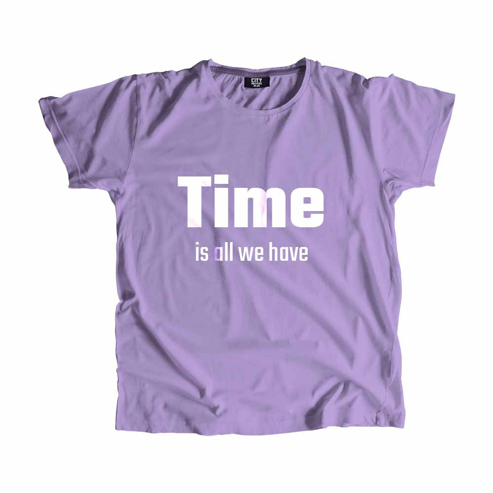  Time is all we have Men Unisex T-Shirt 