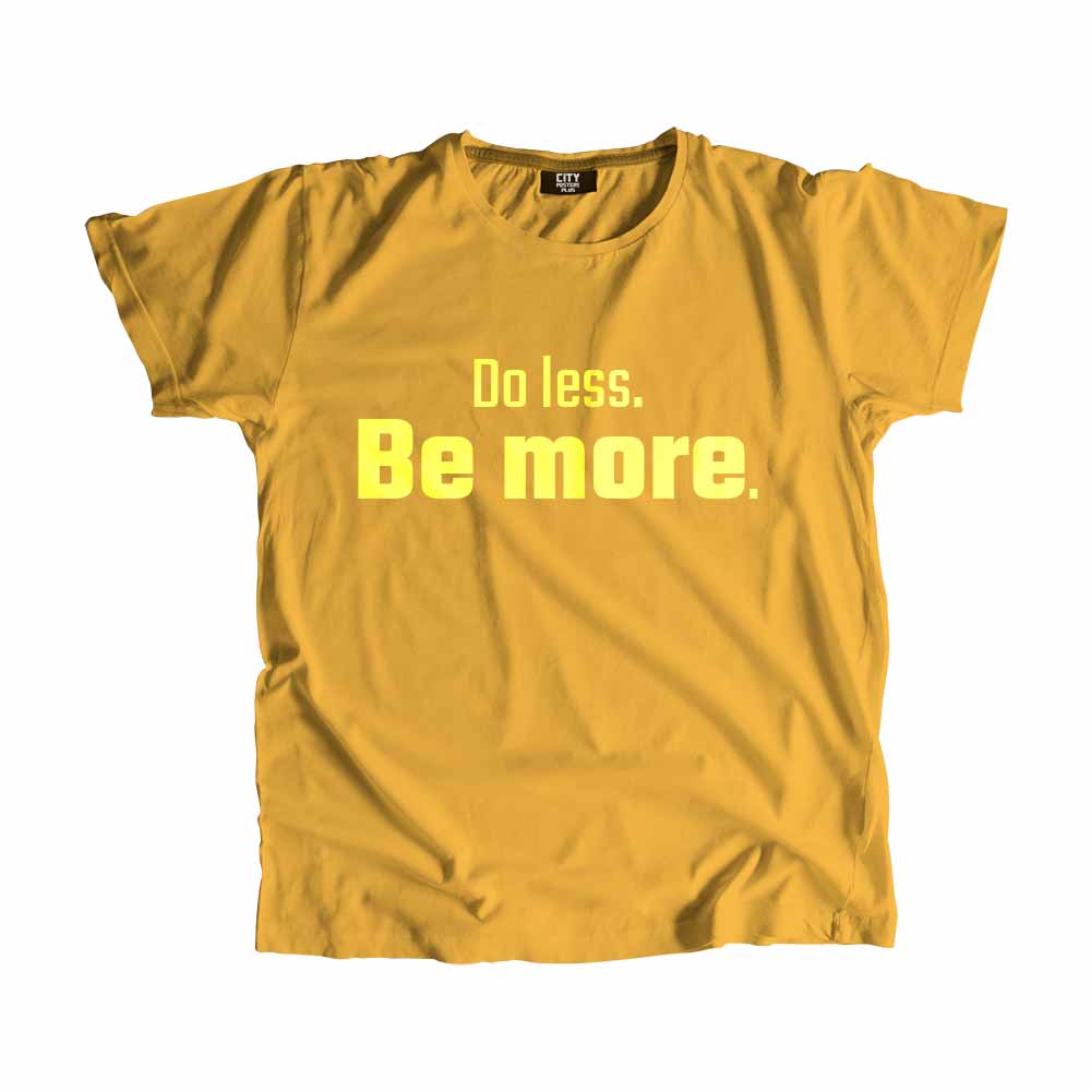 Do less Be more Men Unisex T-Shirt 